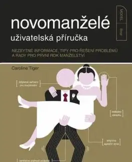Novomanželé - uživatelská příručka - Caroline Tiger, Tom Angleberger