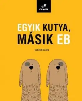 Egyik kutya, másik eb - Cecília Schmidt