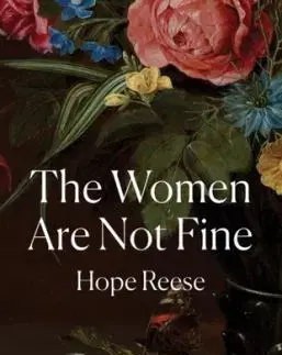 The Women Are Not Fine - Hope Reese