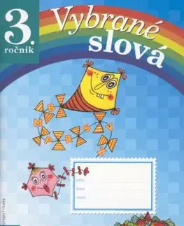 Vybrané slová pre 3. roč. ZŠ - pracovný zošit - Dana Kovárová, Alena Kurtulíková