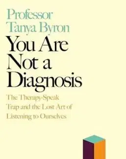 You Are Not a Diagnosis - Tanya Byron