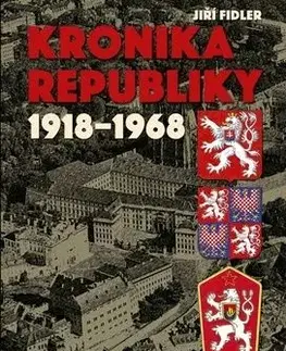 Kronika republiky 1918-1968 - Jiří Fidler