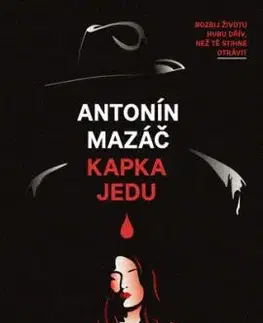 Kapka jedu - Antonín Mazáč