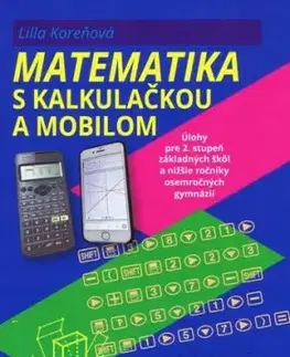 Matematika s mobilom a kalkulačkou - Lilla Koreňová