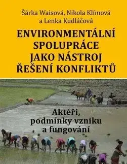 Environmentální spolupráce jako nástroj řešení konfliktů - Nikola Klímová, Lenka Kudláčová, Šárka Waisová