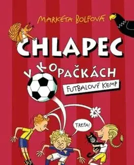 Chlapec v kopačkách: Futbalový kemp - Markéta Bolfová, Lukáš Fibrich
