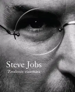 Steve Jobs - Zrodenie vizionára - Brent Schlender, Rick Tetzeli