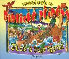 Biblické příběhy Ježíš a jeho přátelé - Tim Dowley