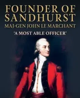 Founder of Sandhurst, Maj-Gen John Le Marchant - Paul Le Messurier
