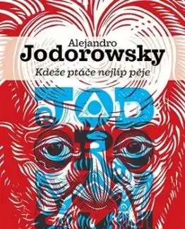 Kdeže ptáče nejlíp pěje - Alejandro Jodorowsky