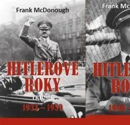 Hitlerove roky - komplet (Triumf 1933-1939 + Pád 1940-1945) - Frank McDonough