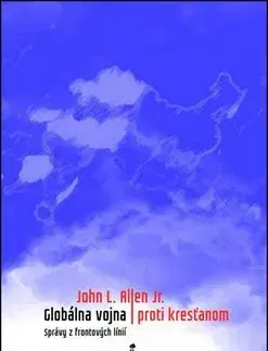 Globálna vojna proti kresťanom - John L. Allen