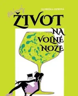 Bláznivý život na volné noze - Oldřiška Ciprová