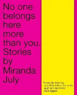 No One Belongs Here More Than - Miranda July