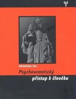 Psychosomatický přístup k člověku - Jiří Růžička