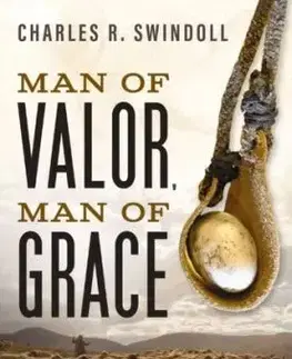 Man of Valor, Man of Grace - Charles R. Swindoll