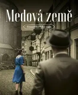 Medová země - Tessendorfská sága 1 - Hanni Münzer, Rudolf Řežábek