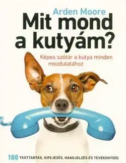 Mit mond a kutyám? - Arden Mooreová