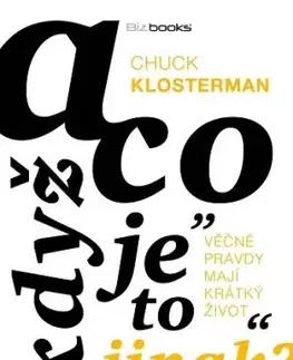 A co když je to jinak - Chuck Klosterman