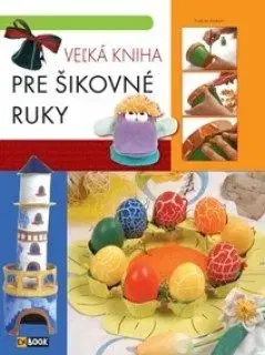 Veľká kniha pre šikovné ruky