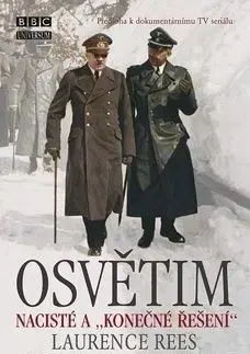 Osvětim Nacisté a konečné řešení - Laurence Rees
