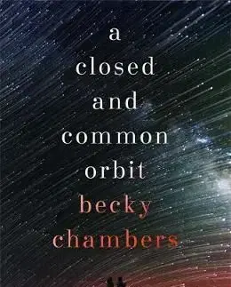 A Closed and Common Orbit - Becky Chambersová