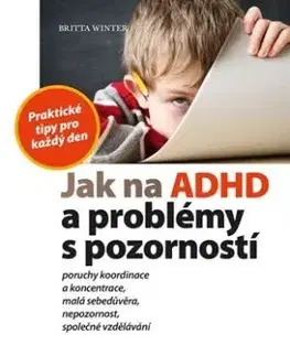 Jak na ADHD a problémy s pozorností - Britta Winter