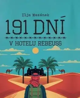 191 dní v hotelu Rebeuss - Ilja Mazánek