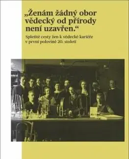 Ženám žádný obor vědecký od přírody není uzavřen - Marie Bahenská, Dana Musilová, Libuše Heczková