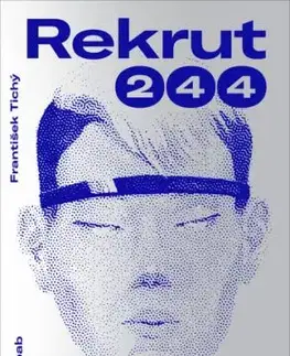 Rekrut 244 - František Tichý, Stanislav Setinský