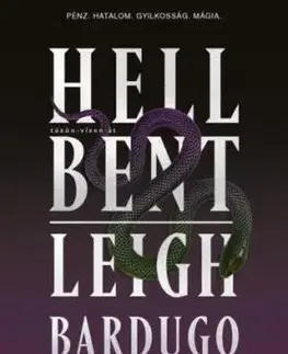 Hell Bent - Tuzön-vízen át (Alex Stern 2.) - Leigh Bardugo
