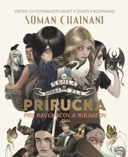 Škola dobra a zla: Príručka pre navekáčov a nikdáčov - Soman Chainani