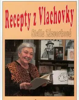 Recepty z Vlachovky - Stella Zázvorková