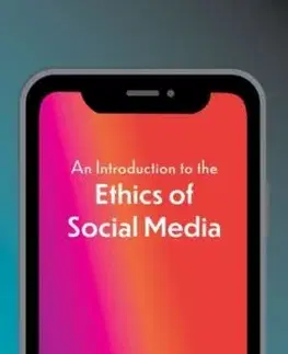 An Introduction to the Ethics of Social Media - Douglas Campbell