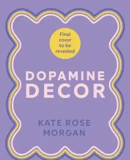Dopamine Decor - Kate Rose Morgan