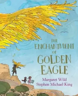 The Enchantment of Golden Eagle - Margaret Wild