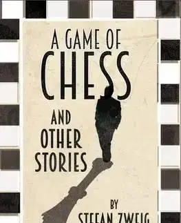 A Game of Chess and Other Stories - Stefan Zweig