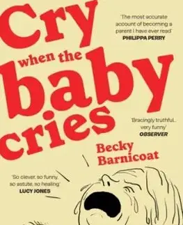 Cry When the Baby Cries - Becky Barnicoat
