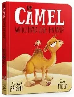 The Camel Who Had The Hump Board Book - Rachel Bright