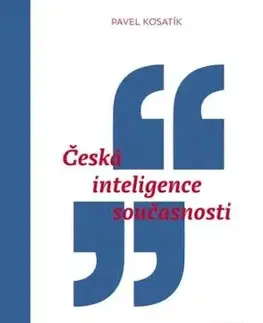 Česká inteligence současnosti - Pavel Kosatik