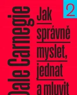 Jak správně myslet, jednat a mluvit 2 - Dale Carnegie