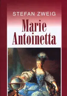 Marie Antoinetta - Stefan Zweig