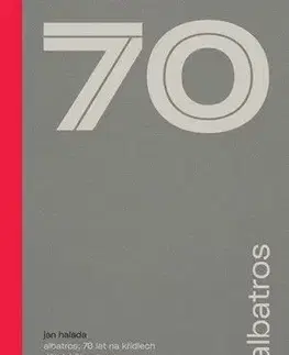Albatros: 70 let na křídlech dětské literatury - Jan Halada