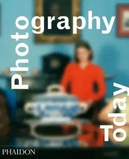 Photography Today:A History of Contemporary Photography - Mark Durden