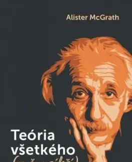 Teória všetkého (na čom záleží) - McGrath Alister