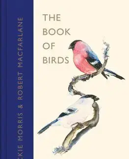 The Book of Birds - Robert Macfarlane, Jackie Morris