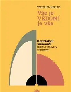 Vše je VĚDOMÍ je vše - Wilfried Nelles