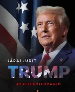 Trump, az elefántlovagló - Judit Járai