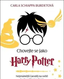 Chovejte se jako Harry Potter - Carla Schiappa-Burdet