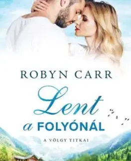 Lent a folyónál - Robyn Carrová